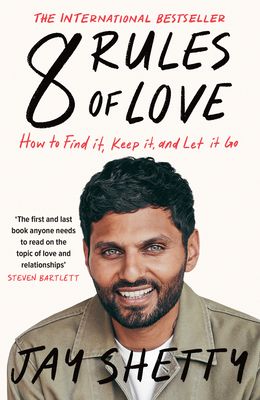8 Rules of Love : How to Find it, Keep it, and Let it Go