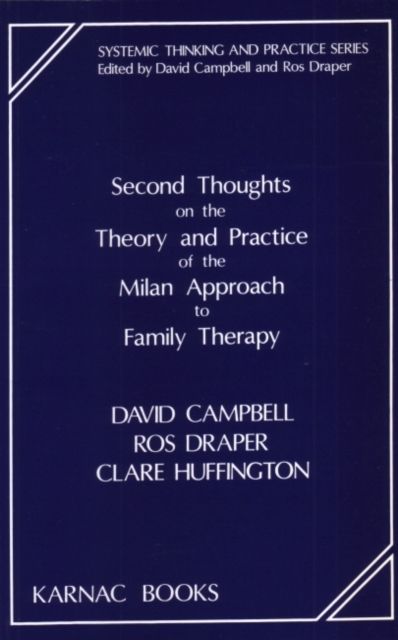 Second Thoughts on the Theory and Practice of the Milan Approach to Family Therapy