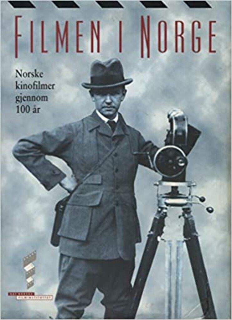 Filmen i Norge : norske kinofilmer gjennom 100 år