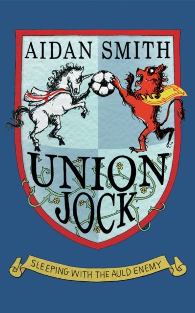 Union Jock : Sleeping with the Auld Enemy