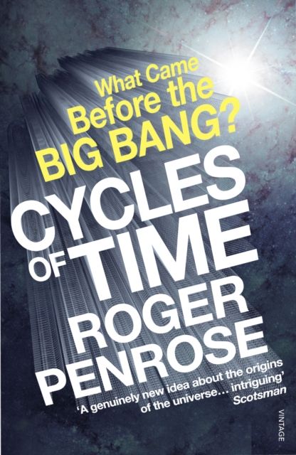 Cycles of time : an extraordinary new view of the universe