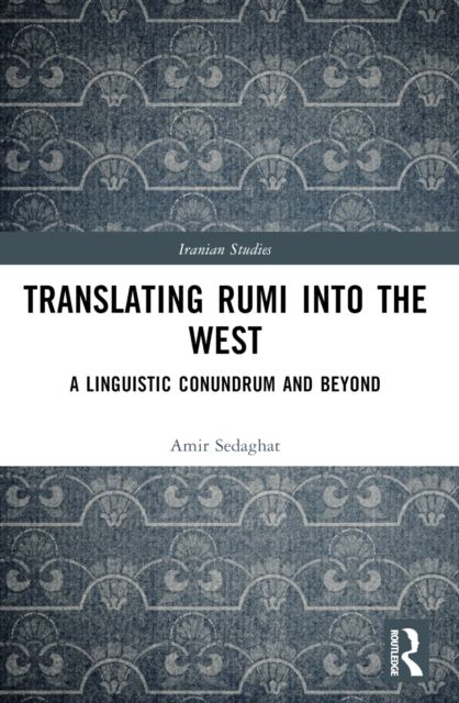 Translating Rumi into the West : A Linguistic Conundrum and Beyond