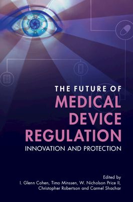 The Future of Medical Device Regulation : Innovation and Protection
