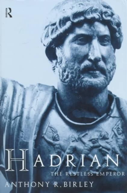Hadrian : The Restless Emperor