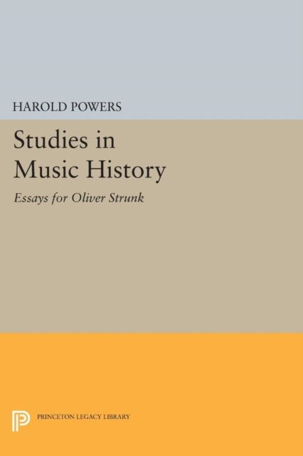 Studies in Music History : Essays for Oliver Strunk