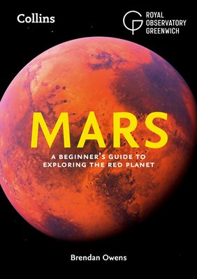 Mars : A Beginner’s Guide to Exploring the Red Planet