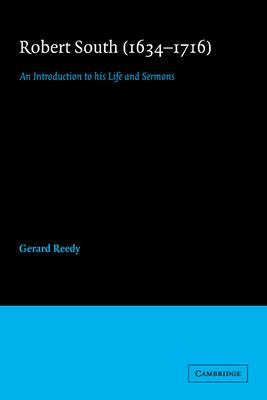 Robert South (1634–1716) : An Introduction to his Life and Sermons