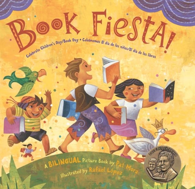Book Fiesta! : Celebrate Children's Day/Book Day; Celebremos El dia de los ninos/El dia de los libros (Bilingual Spanish-English)