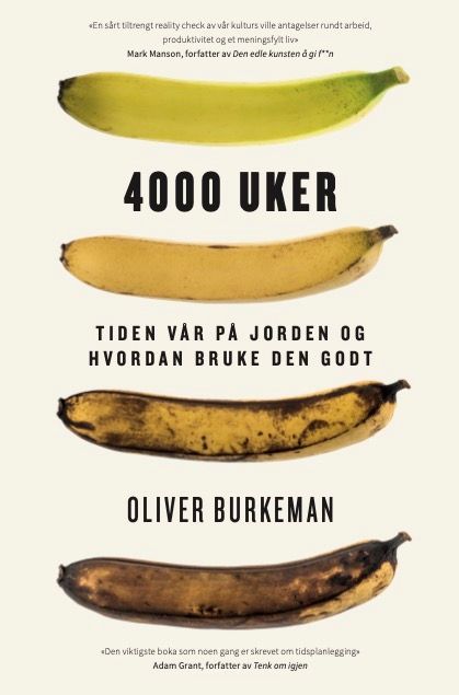 4000 uker : tiden vår på jorden og hvordan bruke den godt