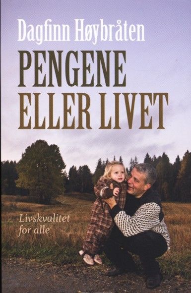 Pengene eller livet : livskvalitet for alle