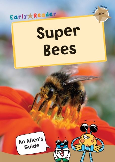 Super Bees : (Gold Non-Fiction Early Reader)