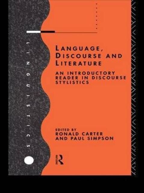 Language, Discourse and Literature : An Introductory Reader in Discourse Stylistics