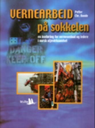 Forsidebilde av Vernearbeid på sokkelen : en innføring for verneombud og ledere i norsk oljevirksomhet