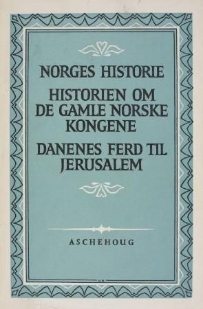 Norges historie ; Historien om de gamle kongene ; Historien om Danenes ferd til Jerusalem