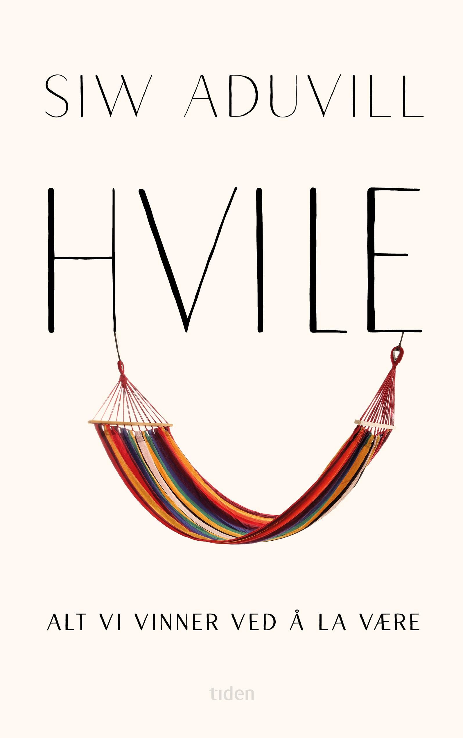 Hvile : alt vi vinner ved å la være
