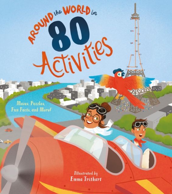 Around the World in 80 Activities : Mazes, Puzzles, Fun Facts, and More!