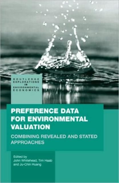 Preference Data for Environmental Valuation : Combining Revealed and Stated Approaches