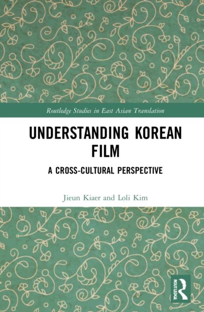 Understanding Korean Film : A Cross-Cultural Perspective