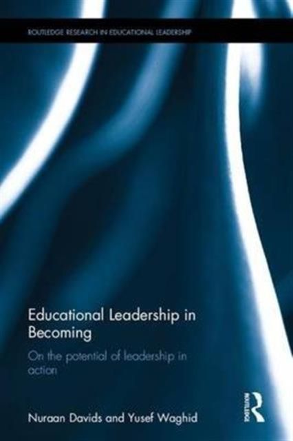 Educational Leadership in Becoming : On the potential of leadership in action