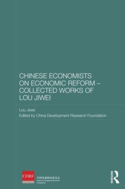 Chinese Economists on Economic Reform - Collected Works of Lou Jiwei