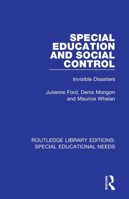 Special Education and Social Control : Invisible Disasters