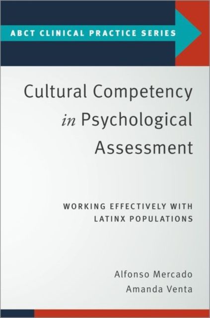 Cultural Competency in Psychological Assessment : Working Effectively With Latinx Populations