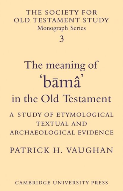 The Meaning of Buma in the Old Testament : A Study of Etymological, Textual and Archaeological Evidence