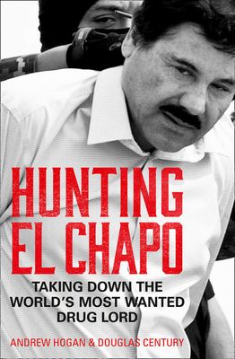 Forsidebilde av Hunting El Chapo : taking down the world's most-wanted drug lord