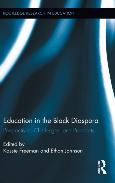 Education in the Black Diaspora : Perspectives, Challenges, and Prospects
