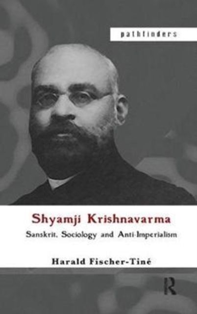 Shyamji Krishnavarma : Sanskrit, Sociology and Anti-Imperialism