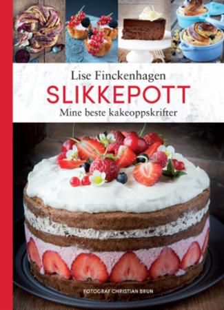 Slikkepott : mine beste kakeoppskrifter