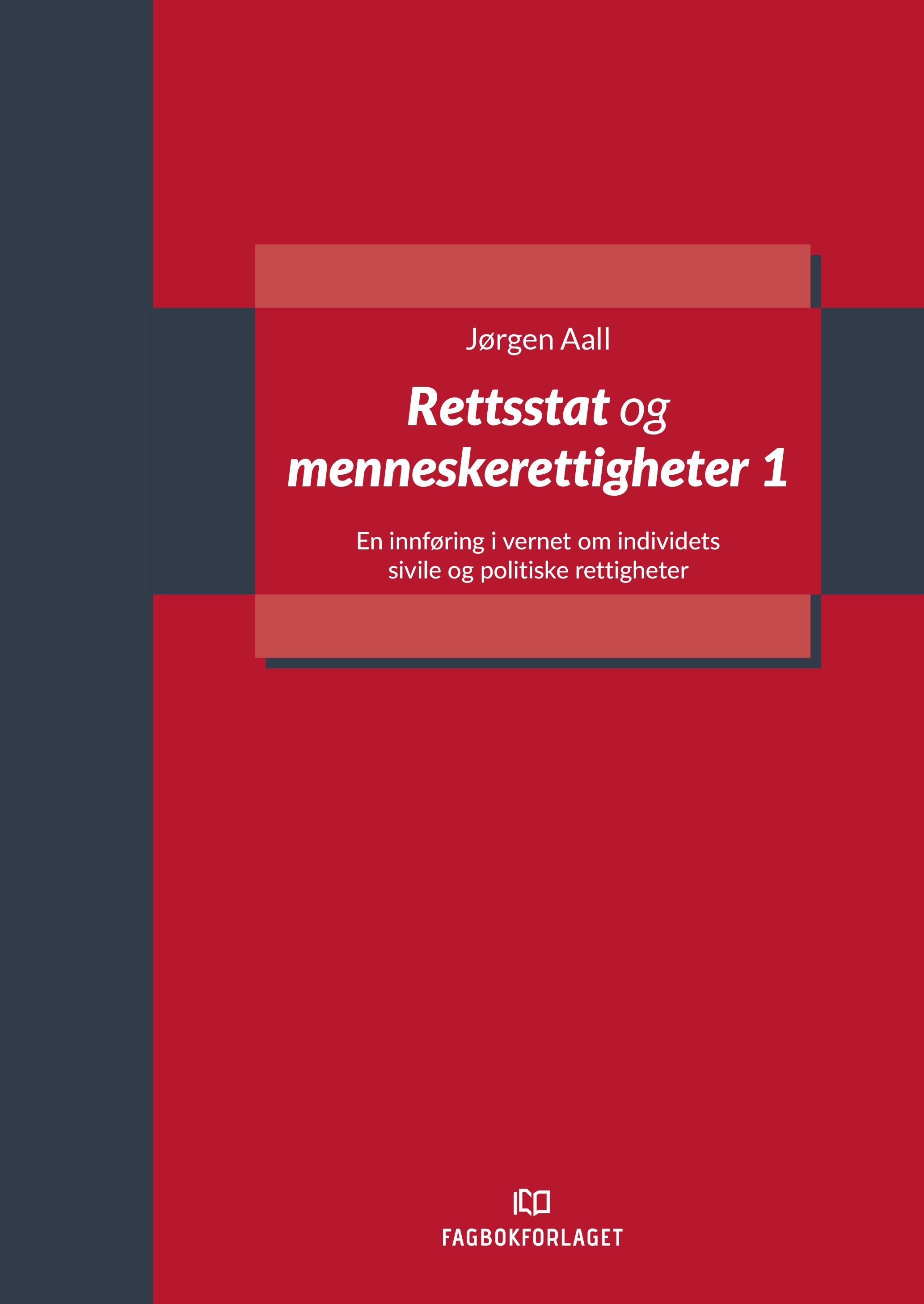 Rettsstat og menneskerettigheter : en innføring i vernet om individets sivile og politiske rettigheter etter den norske forfatning og etter den europeiske menneskerettighetskonvensjon. 1