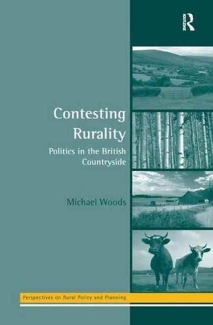 Contesting Rurality : Politics in the British Countryside
