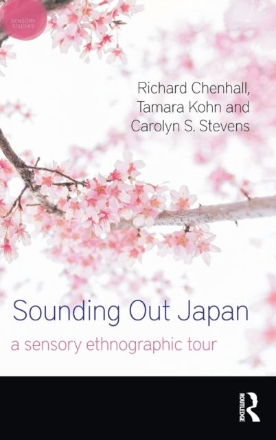 Sounding Out Japan : A Sensory Ethnographic Tour