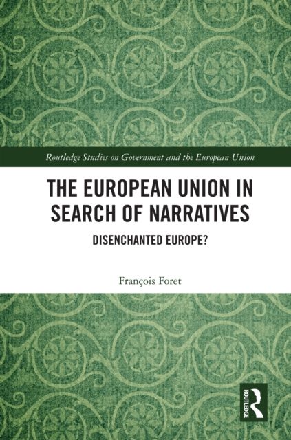The European Union in Search of Narratives : Disenchanted Europe?