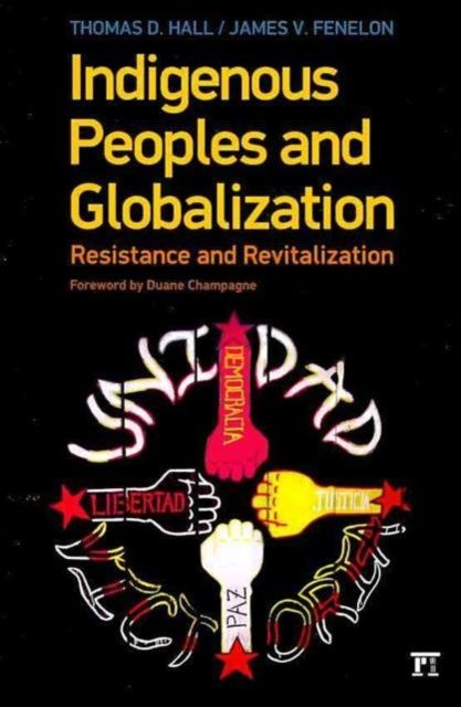 Indigenous Peoples and Globalization : Resistance and Revitalization