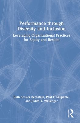 Performance through Diversity and Inclusion : Leveraging Organizational Practices for Equity and Results