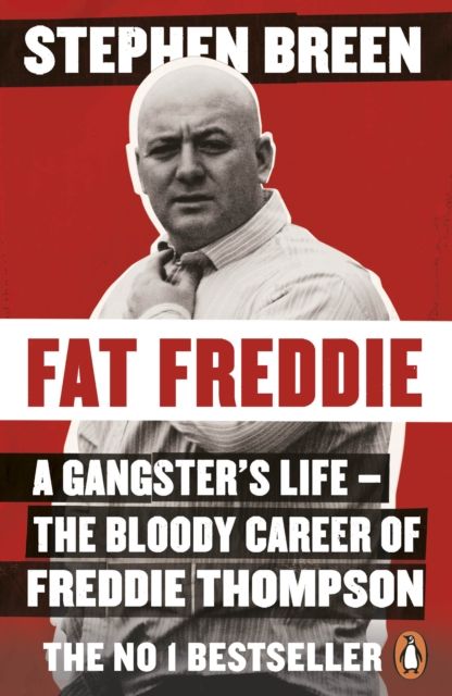 Forsidebilde av Fat Freddie : A gangster’s life – the bloody career of Freddie Thompson