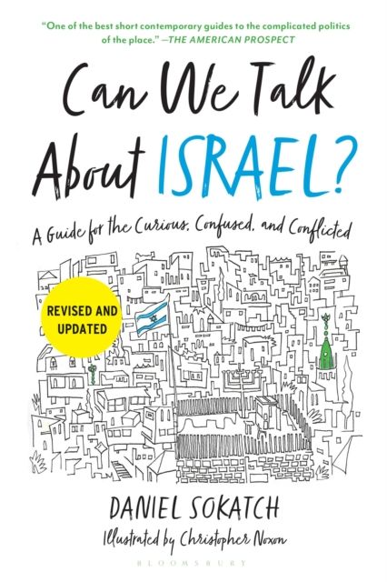 Can We Talk About Israel? (Revised and Updated) : A Guide for the Curious, Confused, and Conflicted