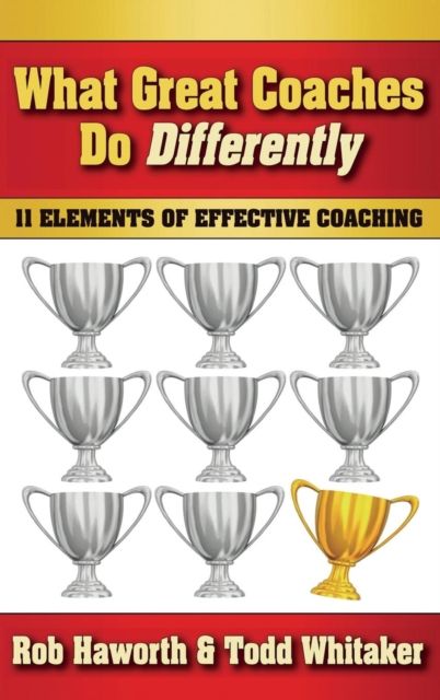 What Great Coaches Do Differently : 11 Elements of Effective Coaching
