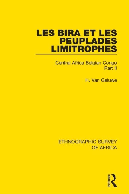 Les Bira et les Peuplades Limitrophes : Central Africa Belgian Congo Part II