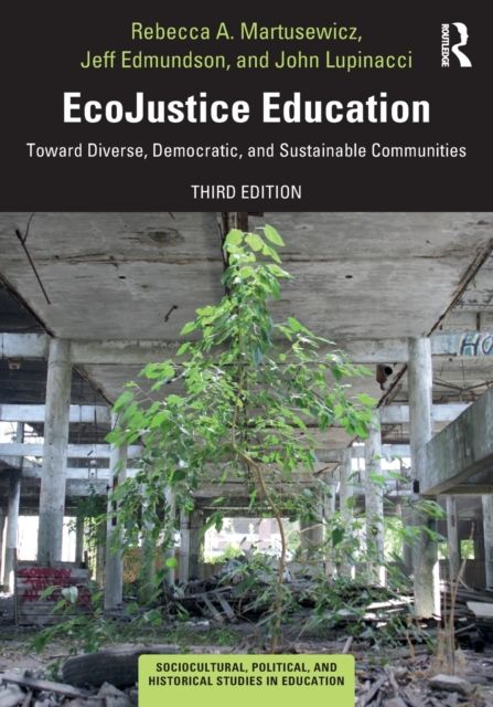 EcoJustice Education : Toward Diverse, Democratic, and Sustainable Communities