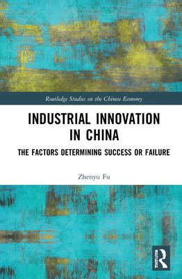 Industrial Innovation in China : The Factors Determining Success or Failure