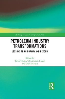 Petroleum Industry Transformations : Lessons from Norway and Beyond