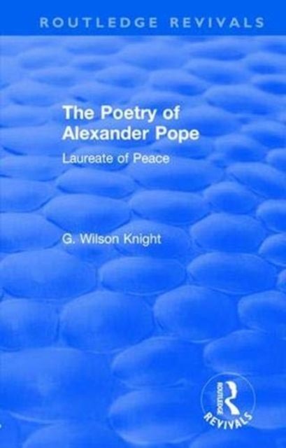 Routledge Revivals: The Poetry of Alexander Pope (1955) : Laureate of Peace