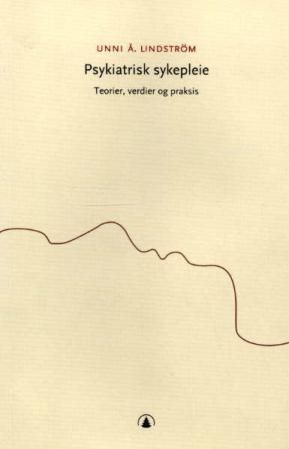 Psykiatrisk sykepleie : teori, verdier og praksis