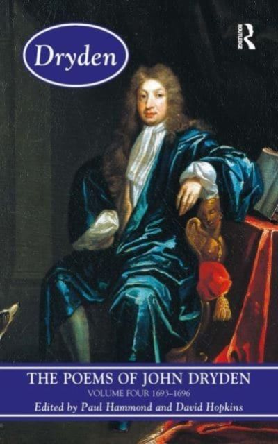 The Poems of John Dryden: Volume Four : 1686-1696