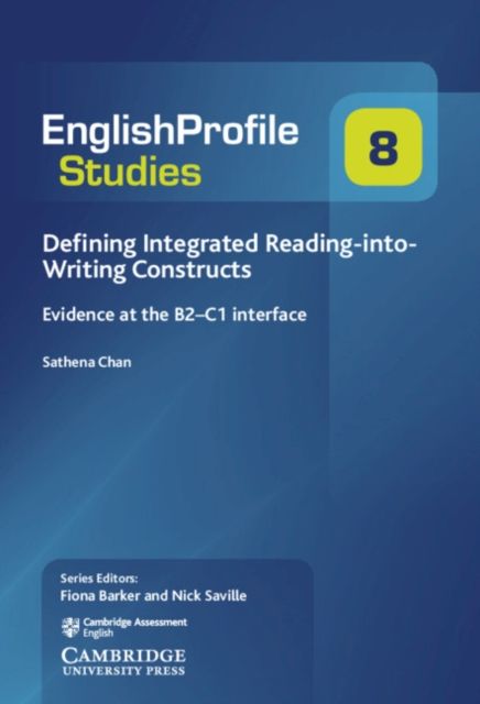 Defining Integrated Reading-into-Writing Constructs : Evidence at the B2–C1 Interface