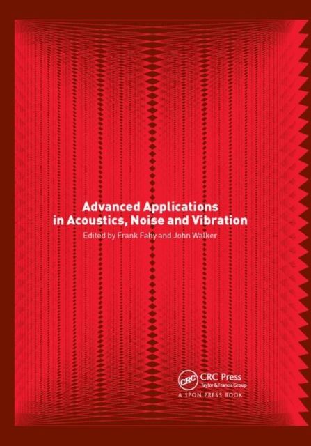 Advanced Applications in Acoustics, Noise and Vibration