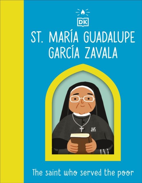 The Saint who Served the Poor – St. Maria Guadalupe Garcia Zavala